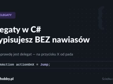 Delegaty w C# — przypisanie metody do zmiennej bez nawiasów