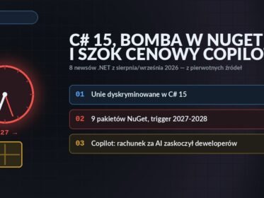Newsy .NET sierpień 2026 — C# 15, bomba zegarowa w NuGet, szok cenowy GitHub Copilota