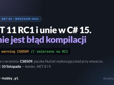 Newsy .NET wrzesień 2026 — .NET 11 RC1, unie w C# 15 i ostrzeżenie CS8509 zamiast błędu kompilacji